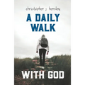 A Daily Walk with God