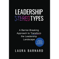 Leadership Types: A Barrier-Breaking Approach to Transform the Leadership Landscape