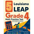 5 Louisiana LEAP Grade 4 Math Practice Tests: Proven Practice for Top Scores with Detailed Explanations