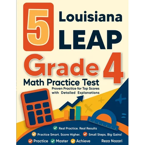 5 Louisiana LEAP Grade 4 Math Practice Tests: Proven Practice for Top Scores with Detailed Explanations