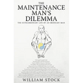 The Maintenance Man's Dilemma: The Extraordinary Life of an Ordinary Man