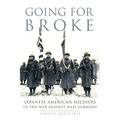 Going for Broke: Japanese American Soldiers in the War Against Nazi Germany Volume 36
