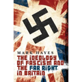 The Ideology of Fascism and the Far Right in Britain