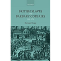 British Slaves and Barbary Corsairs, 1580-1750