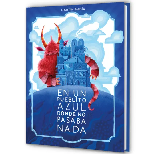En Un Pueblito Azul Donde No Pasaba NADA / In a Little Blue Town Where Nothing Ever Happened
