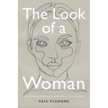 The Look of a Woman: Facial Feminization Surgery and the Aims of Trans- Medicine