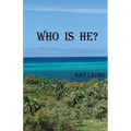 Who is He?