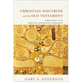 Christian Doctrine and the Old Testament: Theology in the Service of Biblical Exegesis