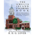 The Amelia Island Coloring Book: Color Fernandina's Historic Downtown Centre Street