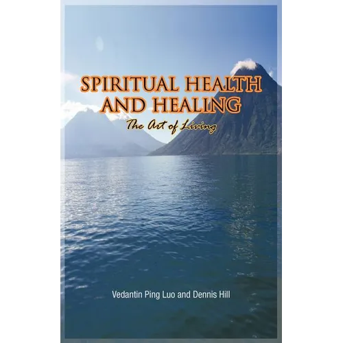 Spiritual Health and Healing: The Art of Living