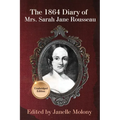 The 1864 Diary of Mrs. Sarah Jane Rousseau