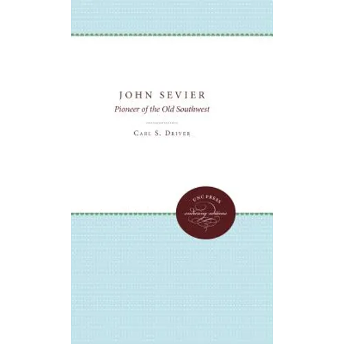 John Sevier: Pioneer of the Old Southwest