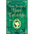 What Became of Henry Cartwright: A British Victorian Cozy Mystery