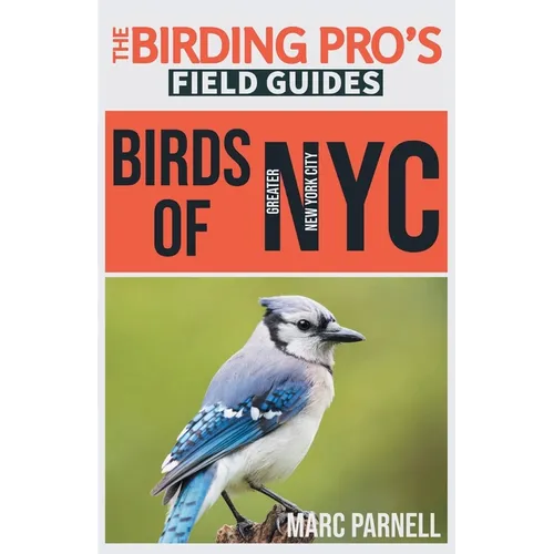 Birds of Greater New York City (The Birding Pro's Field Guides)