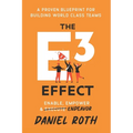 The E3 Effect: A Proven Blueprint for Building World-Class Teams
