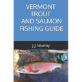 Vermont Trout And Salmon Fishing Guide