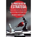El Proceso de Un Estratega: Menos directivos y más estrategas.