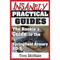 The Rookie's Guide to the Springfield Armory XD-S: What you need to know to buy, shoot and care for a Springfield Armory XD-S