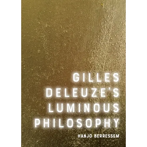 Gilles Deleuze's Luminous Philosophy