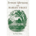 Vermont Afternoons with Robert Frost