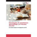 Estrategias de enseñanza-aprendizaje y el fracaso escolar