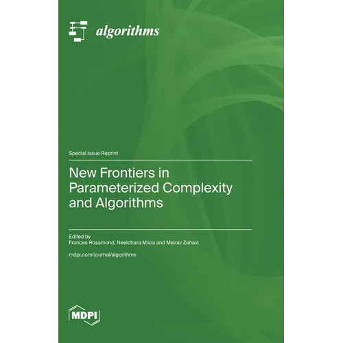 New Frontiers in Parameterized Complexity and Algorithms - Hardcover