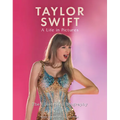 Taylor Swift - A Life in Pictures