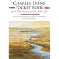 Charles Evans' Pocket Book for Watercolour Artists: Over 100 Essential Tips to Improve Your Painting