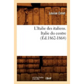 L'Italie Des Italiens. Italie Du Centre (Éd.1862-1864)