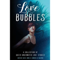 Love & Bubbles: A Collection of Queer Underwater Love Stories