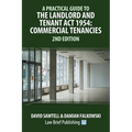 A Practical Guide to the Landlord and Tenant Act 1954: Commercial Tenancies - 2nd Edition