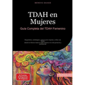 TDAH en Mujeres: Guía Completa del TDAH Femenino: Diagnóstico, estrategias y apoyo para mujeres y niñas con TDAH: desde la infancia hasta la edad adul