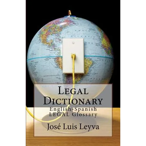 Legal Dictionary: English-Spanish LEGAL Glossary