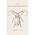 La Métamorphose: de Franz Kafka Traduction française