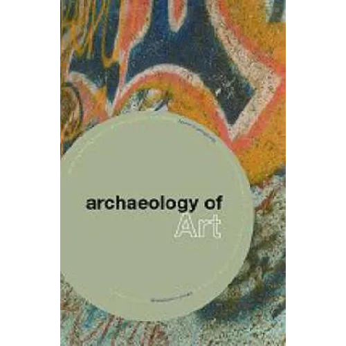 The Archaeology of Art