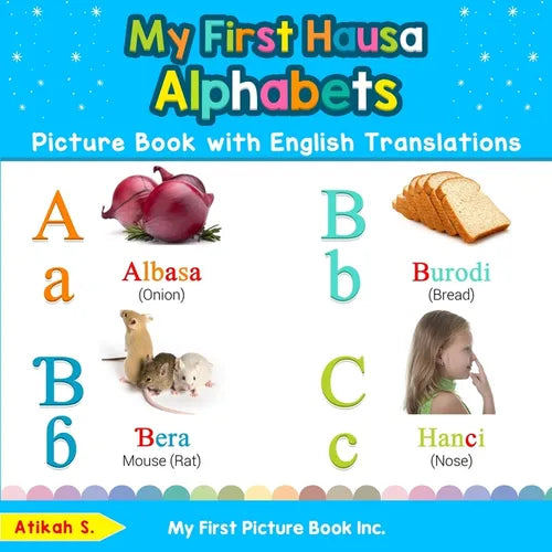 My First Hausa Alphabets Picture Book with English Translations: Bilingual Early Learning & Easy Teaching Hausa Books for Kids