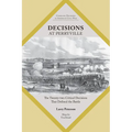 Decisions at Perryville: The Twenty-Two Critical Decisions That Defined the Battle