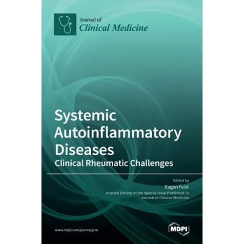 Systemic Autoinflammatory Diseases-Clinical Rheumatic Challenges