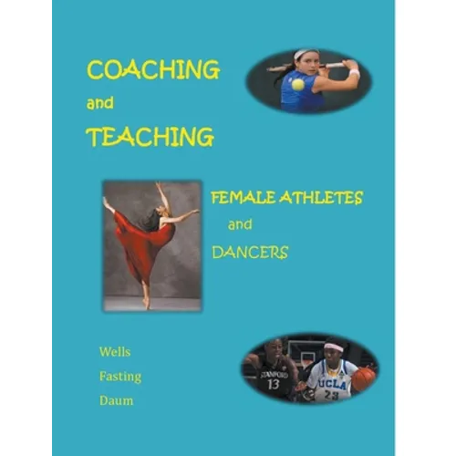 Coaching and Teaching Female Athletes and Dancers - Paperback