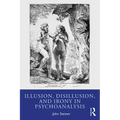 Illusion, Disillusion, and Irony in Psychoanalysis