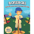 Baseball Activity and Coloring Book for kids Ages 5 and up: Fun for boys and girls, Preschool, Kindergarten