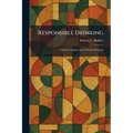 Responsible Drinking: A Discreet Inquiry and a Modest Proposal