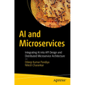 AI and Microservices: Integrating AI Into API Design and Distributed Microservice Architecture