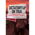 Dictatorship on Trial: Coups and the Future of Justice in Thailand