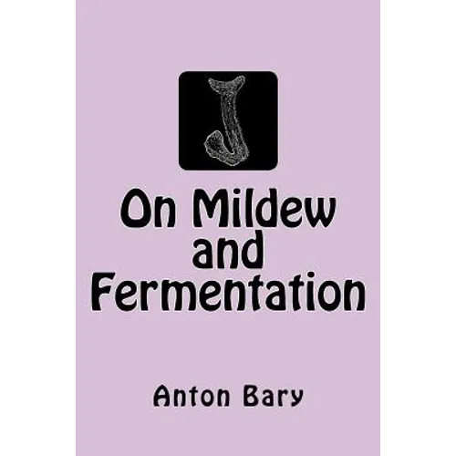 On Mildew and Fermentation