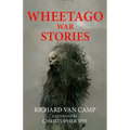 Wheetago War Stories