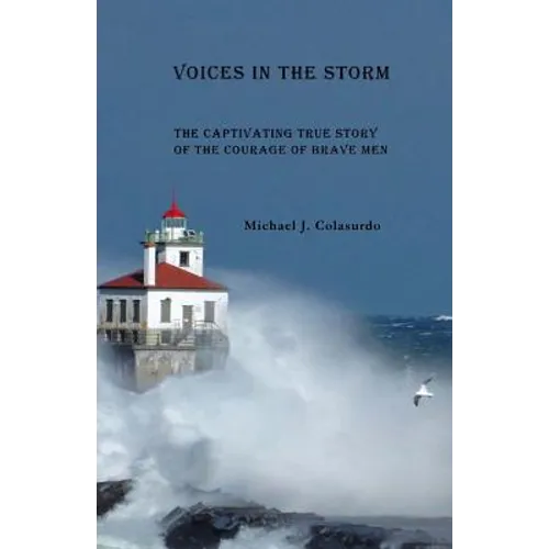 Voices in the Storm: A Captivating True Story of the Courage of Brave Men