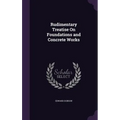 Rudimentary Treatise On Foundations and Concrete Works