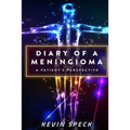 Diary of a Meningioma: A Patient's Perspective