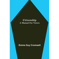 Citizenship; A Manual for Voters